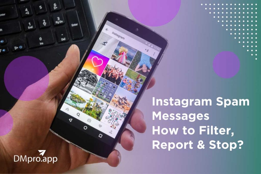 Instagram spam messages - How to filter, report & stop?