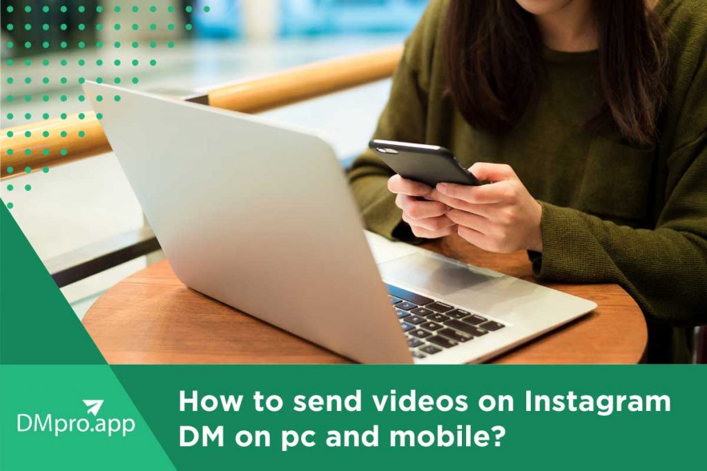 How to send videos on Instagram DM on pc and mobile?