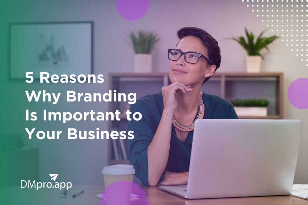 Reasons why branding is important to your business