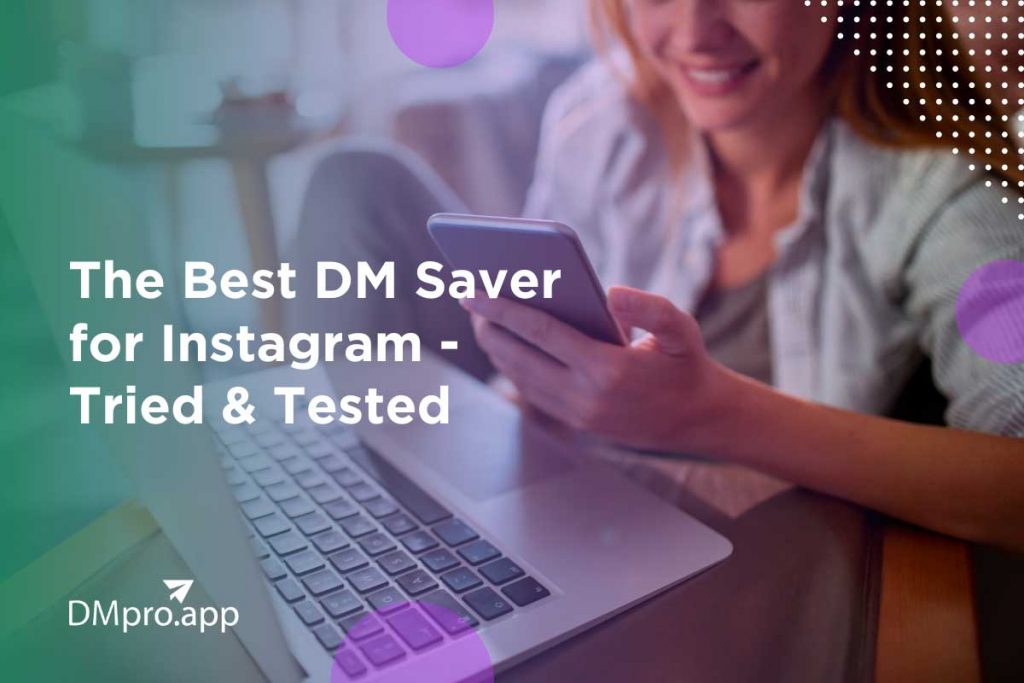 The Best DM saver for Instagram- Tried & Tested