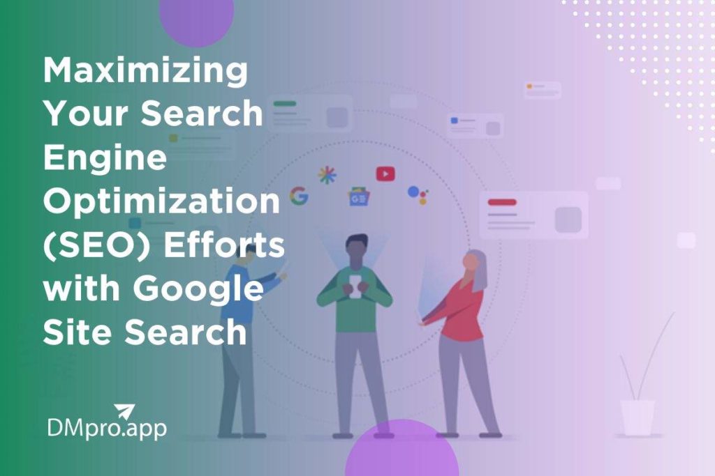 Maximizing Your Search Engine Optimization (SEO) Efforts with Google Site Search