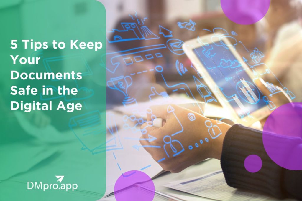 5 Tips to Keep Your Documents Safe in the Digital Age