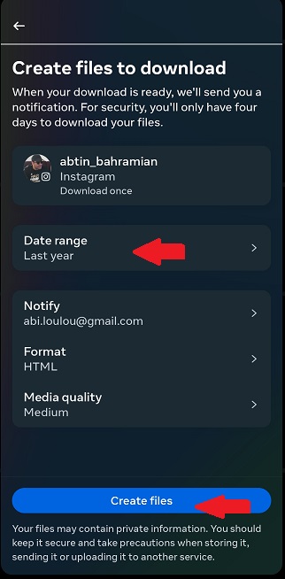 Choose your ‘Date range’ and tap on ‘Create files’,
