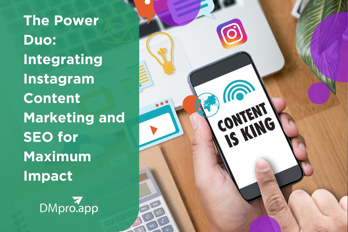 The Power Duo Integrating Instagram Content Marketing and SEO for Maximum Impact