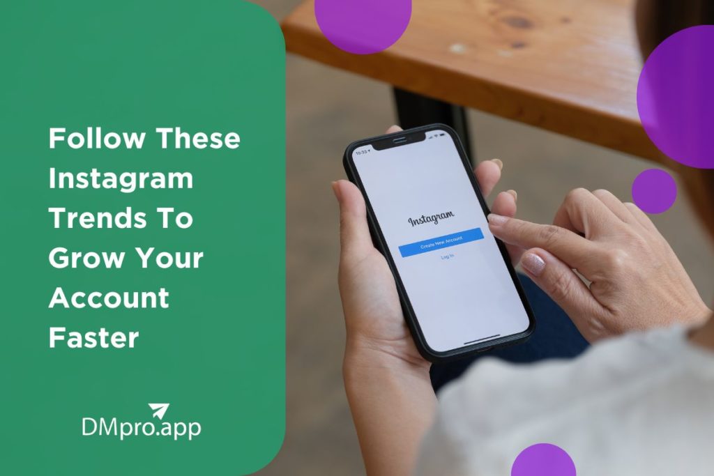Follow These Instagram Trends To Grow Your Account Faster in 2024