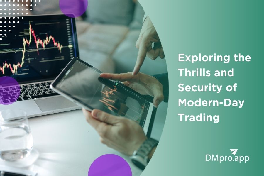 Exploring the Thrills and Security of Modern-Day Trading in 2024