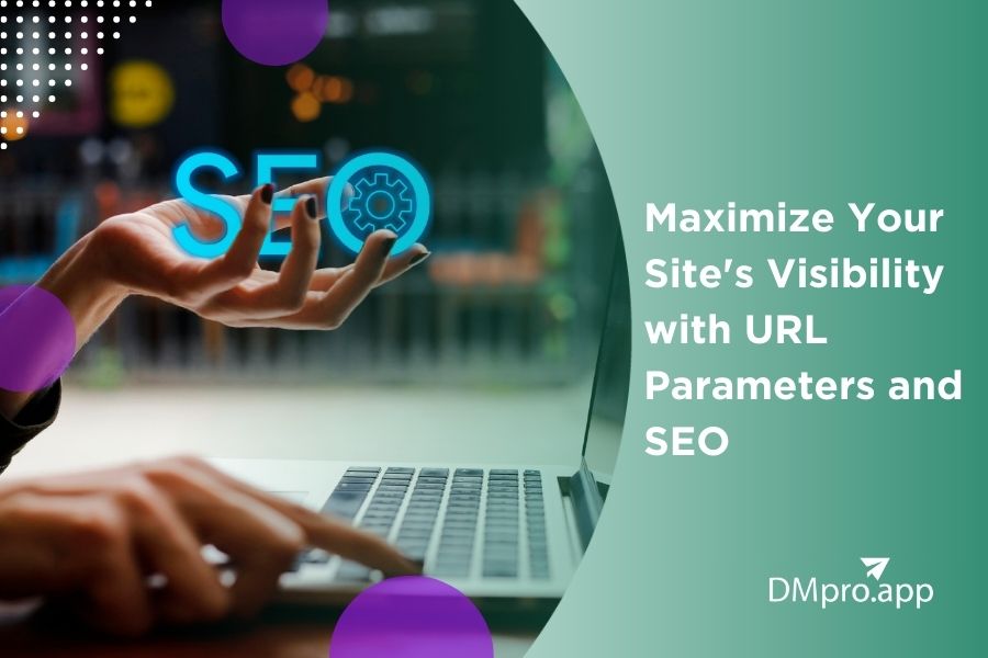 Maximize Your Site's Visibility with URL Parameters and SEO Best 2024 Guide