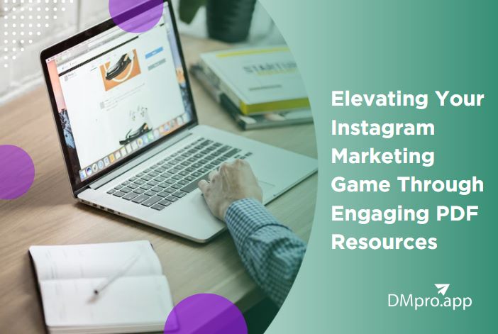 Elevating Your Instagram Marketing Game Through Engaging PDF Resources in 2024