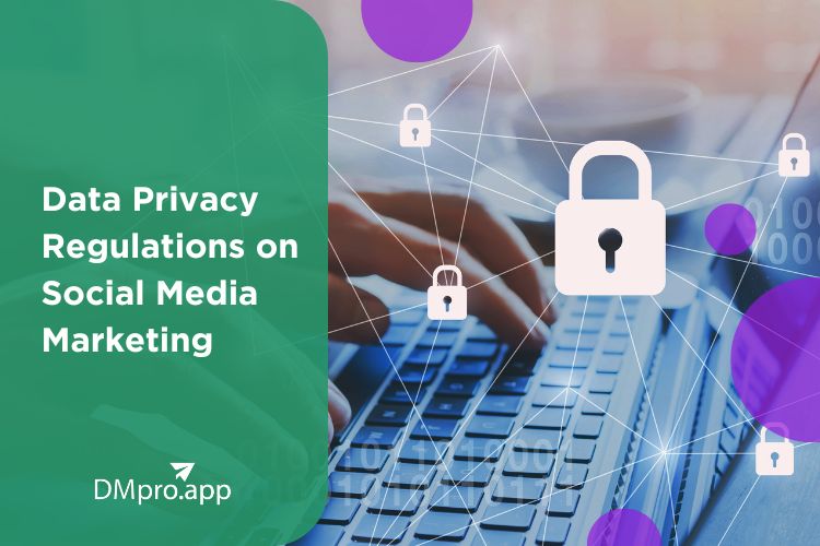 The Impact of Data Privacy Regulations on Social Media Marketing Ultimate 2024 Guide