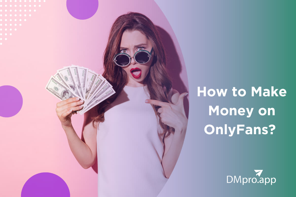 How to Make Money on OnlyFans Top Methods