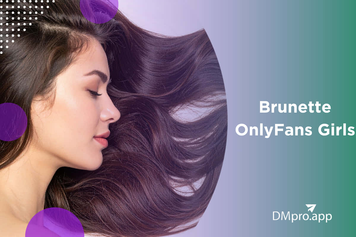 Brunette OnlyFans Girls